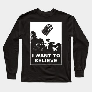 I Want To Believe in Tardis Long Sleeve T-Shirt